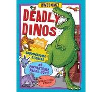 Deadly Dinos: Awesome Activities, Shuddersome Stickers, Prehistoric Press-outs, Ferocious Facts (Awesome! Sticker & Activity) - [Livre en VO] Anita Ganeri, Gemma Cooper, Taglines Creative Ltd, Mike Ph