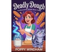 Deadly Dough: A Magical Bakery Cozy Mystery