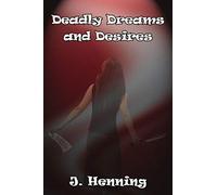 Deadly Dreams And Desires