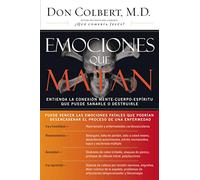 Deadly Emotions: Understand the Mind-Body-Spirit Connection That Can Heal or Destroy You