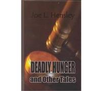 Deadly Hunger and Other Tales, FIVE STAR FIRST EDITION MYSTERY SERIES Joe L. Hensley (Auteur)