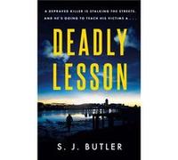 Deadly Lesson by S. J. Butler S. J. Butler (Auteur)