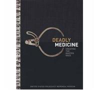 Deadly Medicine: Creating the Master Race