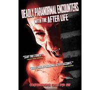 DEADLY PARANORMAL ENCOUNTERS WITH THE AFTER LIFE – Reality – DVD – Version originale