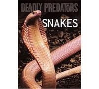 Deadly Predators - Snakes
