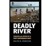 Deadly River: Cholera And Cover-Up In Post-Earthquake Haiti