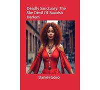 Deadly Sanctuary: The She Devil Of Spanish Harlem