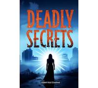 Deadly Secrets: 100 True Stories of Crimes Hidden for Years