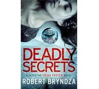 Deadly Secrets - Robert Bryndza - Little Brown Book Group - Livre en Anglais - Paperback Robert BryndzaRobert Bryndza (Auteur)