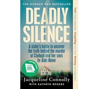Deadly Silence: A Sister’s Battle to Uncover the Truth Behind the Murder of Clodagh and Her Sons by Alan Hawe - Non-Fiction Book of the Year 2025, An Post Irish Book Awards