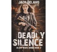 DEADLY SILENCE: Silent Wars Series Book 2