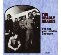 Deadly Snakes, The - I'm Not Your Soldier Anymore