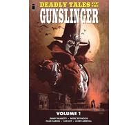 Deadly Tales of the Gunslinger – Volume 1 – Image Comics