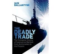 Deadly Trade Iain Ballantyne, (Auteur)