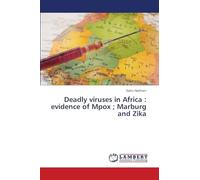 Deadly viruses in Africa: evidence of Mpox; Marburg and Zika