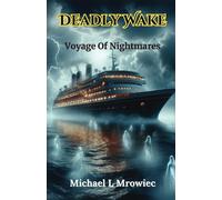 Deadly Wake: Voyage Of Nightmares, Horror Stories, Scary Ghosts, Paranormal & Supernatural Short Story