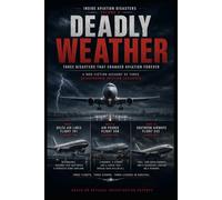 Deadly Weather: Three Air Disasters Caused by Storms, Windshear, and Extreme Weather Conditions