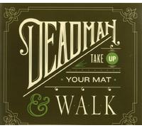 Deadman - Take Up Your Mat & Walk [Import]