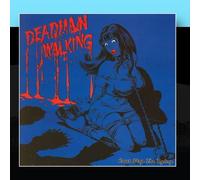 Deadman Walking - Can't Stop The Dying