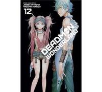 Deadman Wonderland Volume 12 (Paperback) Jinsei Kadokawa, (Auteur)