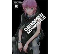 Deadman Wonderland, Vol. 6