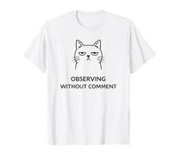 Deadpan Cat Meme Observer sans commentaire Humour Sarcastique T-Shirt
