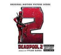 Deadpool 2 (Original Motion Picture Score)