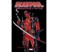 Deadpool Anthologie: Deadpools Greatest Hits