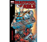 DEADPOOL & CABLE MODERN ERA EPIC COLLECTION: BALLISTIC BROMANCE