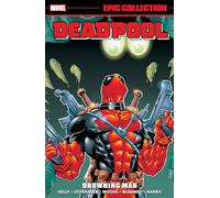 Marvel Comics – DEADPOOL EPIC COLLECTION: DROWNING MAN