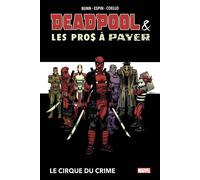 Deadpool et les Pros à payer : Le cirque du crime - Cullen Bunn - Panini Comics - cartonné - Comics