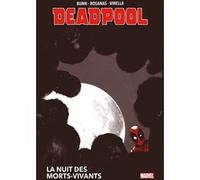 Deadpool : la nuit des morts-vivants Cullen Bunn (Auteur), Ramon Rosanas (Dessinateur), Nik Virella (Dessinateur)