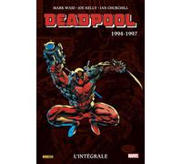 Deadpool : L'intégrale 1994-1997 (T02) - Joe Kelly - Panini Comics - cartonné - Comics