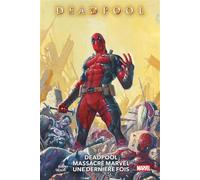 Deadpool massacre Marvel une dernière fois - Cullen Bunn - Panini Comics - cartonné - Comics
