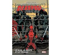 Deadpool T02 : Le bon, la brute et le truand
