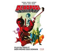 Deadpool T05 : Plus qu'hier et bien moins que demain