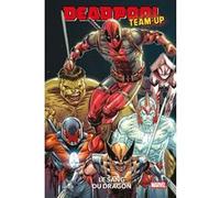 Deadpool Team-up : Le sang du dragon Rob Liefeld (Auteur)