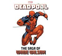 Deadpool: The Saga Of Wade Wilson