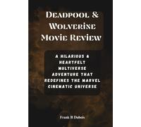 Deadpool & Wolverine Movie Review: A Hilarious And Heartfelt Multiverse Adventure That Redefines The Marvel Cinematic Universe