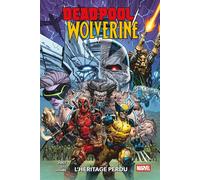Benjamin Percy – Deadpool / Wolverine T02 : L'héritage perdu – Cartonné – Panini Comics