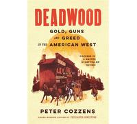 Deadwood Gold, Guns and Greed in the American West - Peter Cozzens - Atlantic Books - ebook (ePub) - Livre