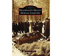 Deadwood's Mount Moriah Cemetery