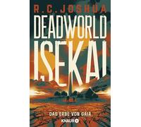 Deadworld Isekai 2 - Das Erbe von Gaia: Ein LitRPG-Roman | Deutsche Ausgabe. Band 2 des erfolgreichen Fantasy-Science-Fiction-Crossovers