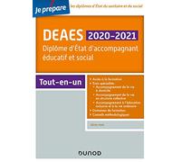 DEAES 2020-2021 - Diplôme d'Etat d'accompagnant éducatif et social - Tout-en-un: Diplôme d'Etat d'accompagnant éducatif et social - Tout-en-un (2020-2021)