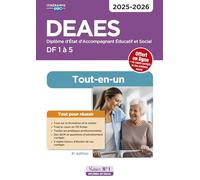 DEAES - Domaines de formation 1 à 5 - Préparation complète pour réussir sa formation - Tout-en-un: Diplôme d'État d'Accompagnant éducatif et social 2025-2026
