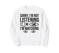 Deaf Awareness ASL Sign Language Sorry Not Listening Humour Sweatshirt