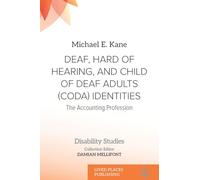 Deaf, Hard of Hearing, and Child of Deaf Adults (Coda) Identities: The Accounting Profession