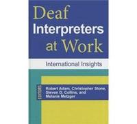 Deaf Interpreters At Work 8211 Inter Melanie Metzger, Robert Adam, Christopher Stone (Auteur)