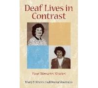 Deaf Lives In Contrast: Two Women's Stories Volume 8