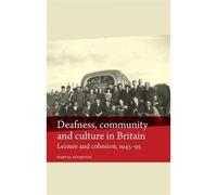Deafness, Community And Culture In Britain